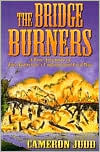 The Bridge Burners: A True Adventure of East Tennessee's Underground Civil War