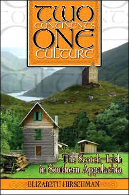 Two Continents, One Culture: The Scotch-Irish in Southern Appalachia