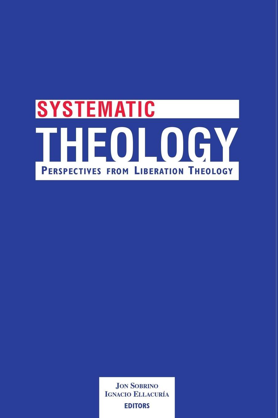 Systematic Theology; Perspectives from Liberation Theology