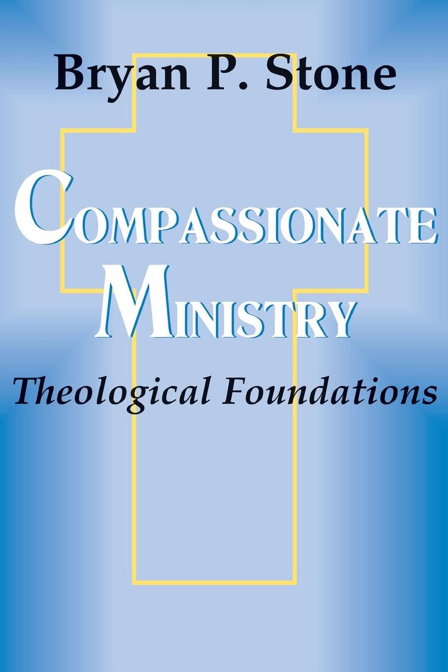 Compassionate Ministry: Theological Foundations