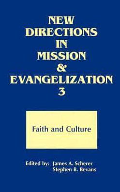 New Directions in Mission and Evangelization: Faith and Culture