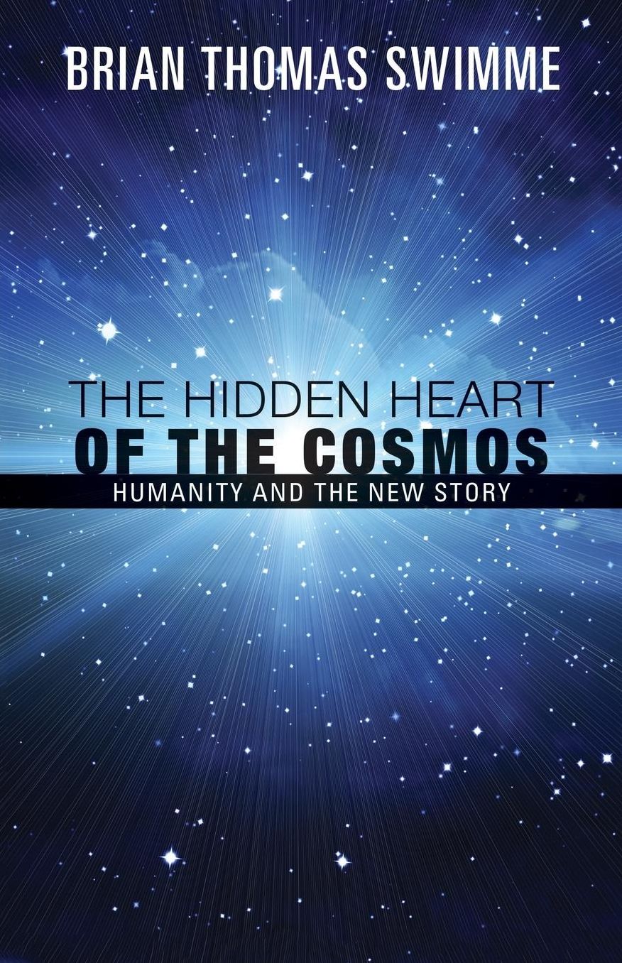The Hidden Heart of the Cosmos: Humanity and the New Story