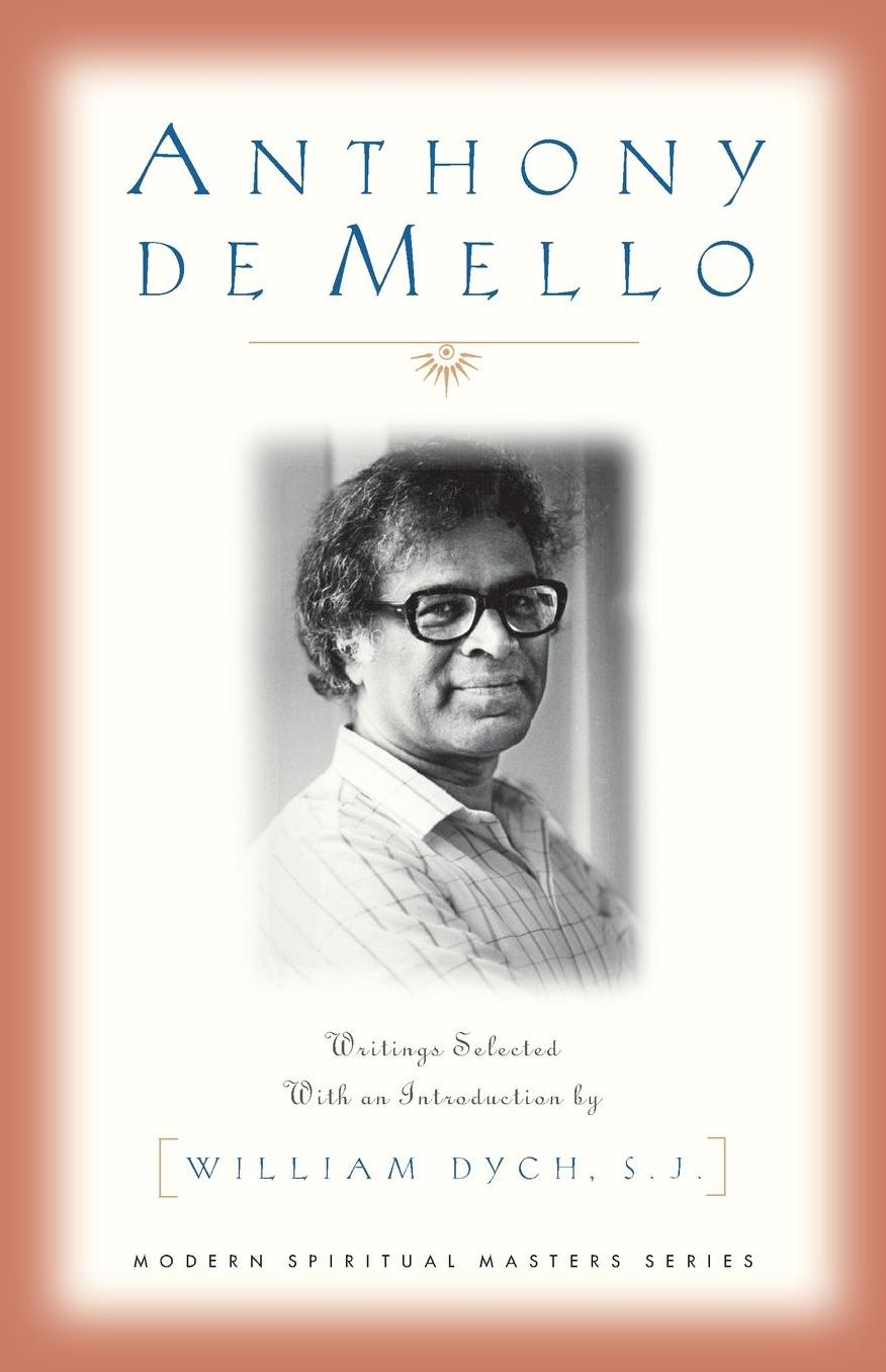 Anthony Demello: Writings Selected and with an Introduction by William Dych, S. J.