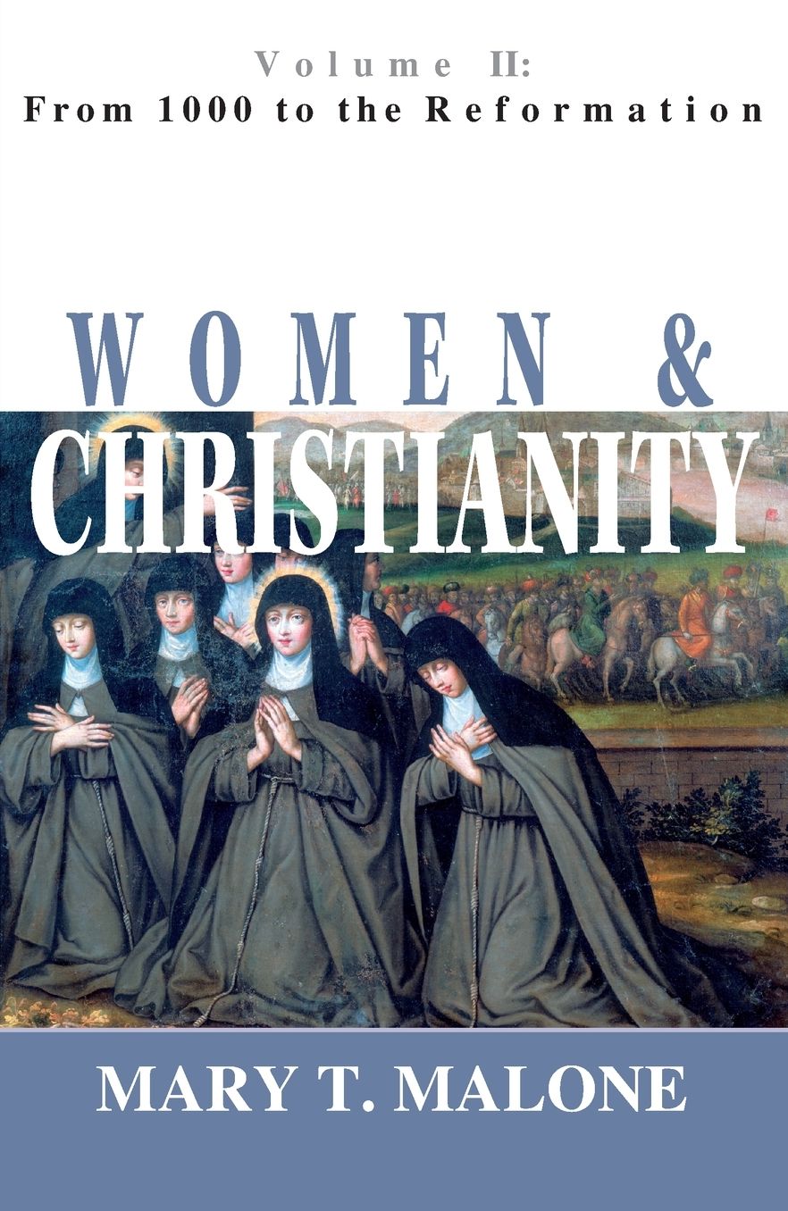 Women and Christianity: From 1000 to the Reformation