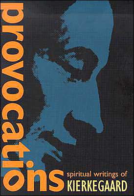 Provocations: Spiritual Writings of Kierkegaard