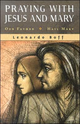 Praying with Jesus and Mary: Our Father - Hail Mary