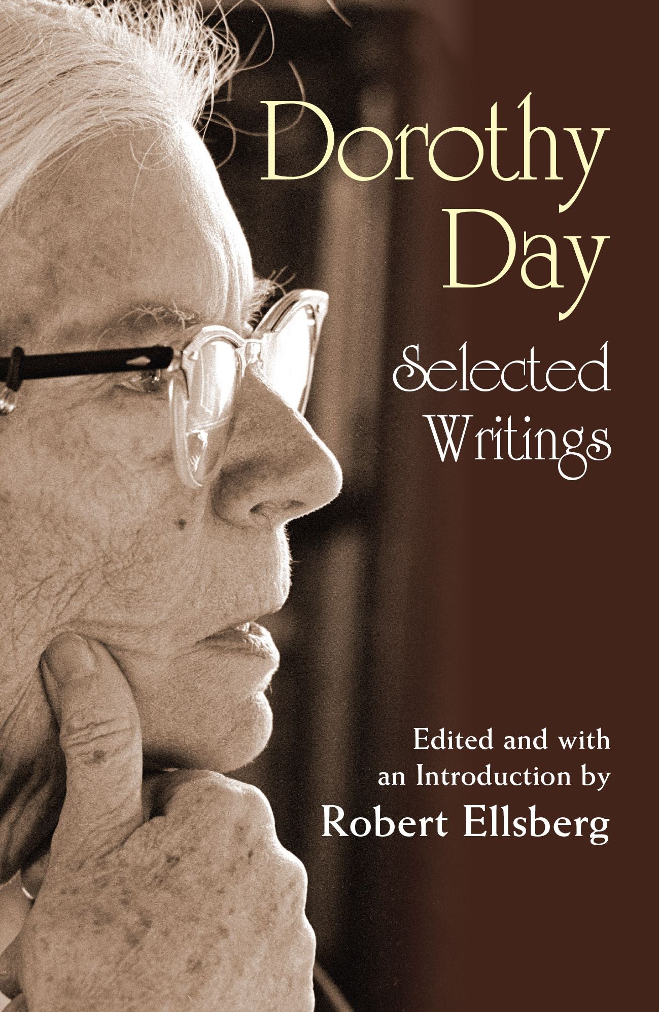 Dorothy Day: Selected Writings; by Little and by Little