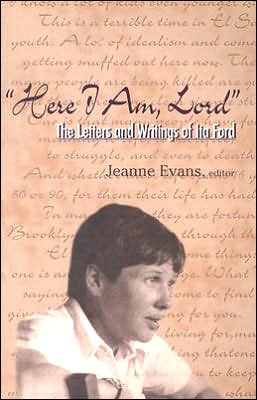Here I Am, Lord: The Letters and Writings of Ita Ford