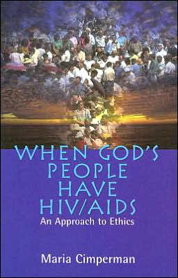 When God's People Have HIV/AIDS: An Approach to Ethics