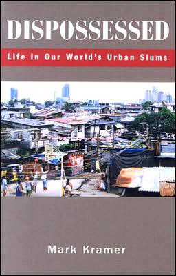 Dispossessed: Life in Our World's Urban Slums