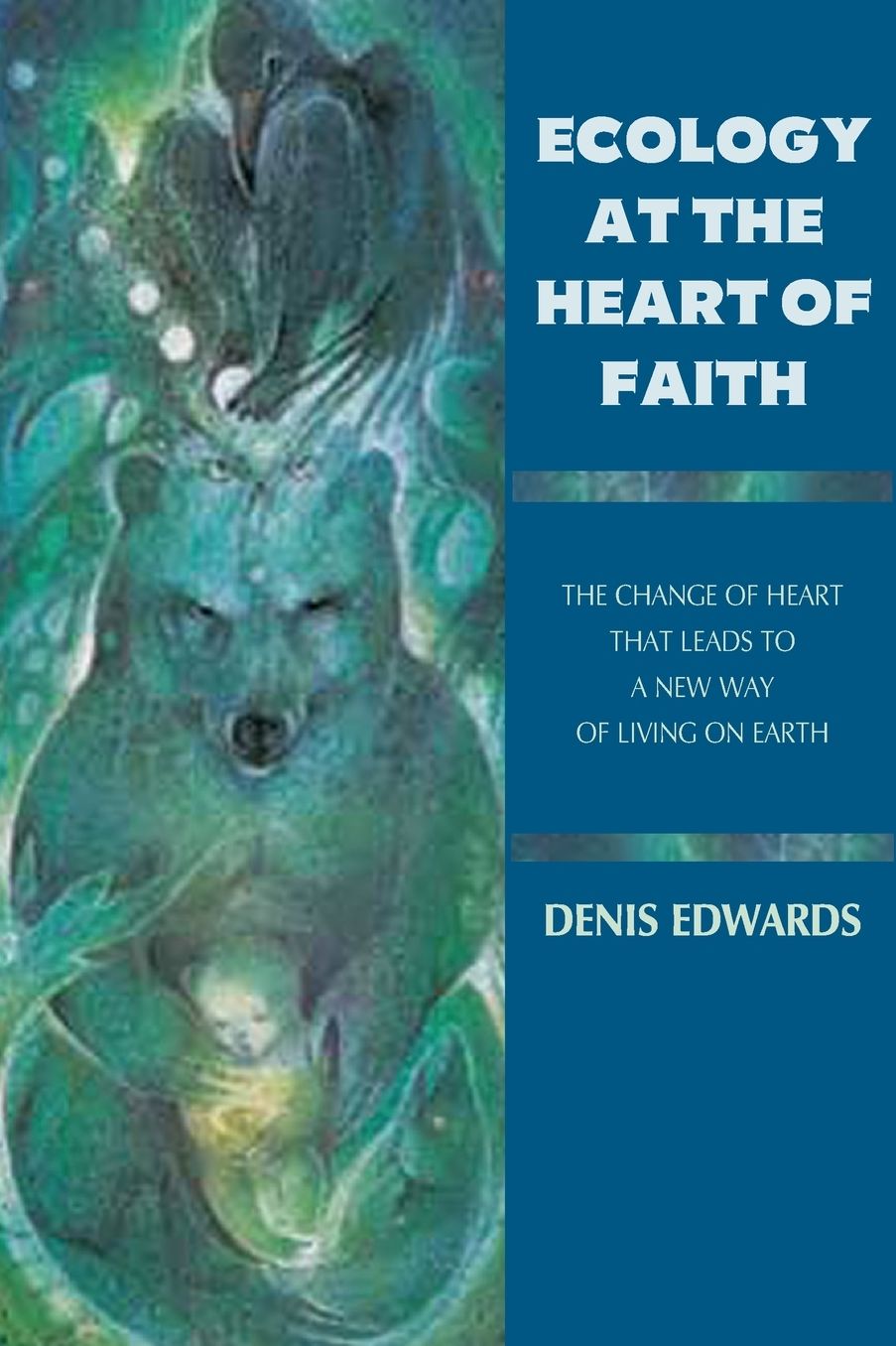 Ecology at the Heart of Faith