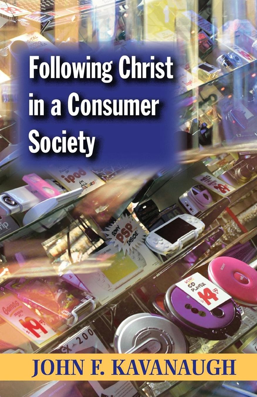 Following Christ in a Consumer Society: The Spirituality of Cultural Resistance