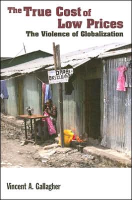 The True Cost of Low Prices: The Violence of Globaliztion