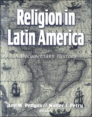 Religion in Latin America: A Documentary History