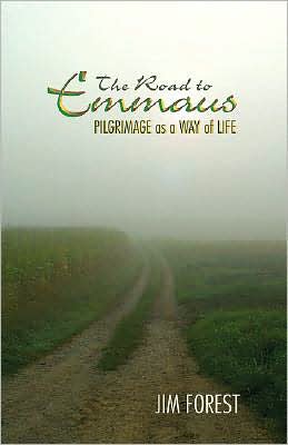 The Road to Emmaus: Pilgrimage as a Way of Life