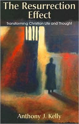 The Resurrection Effect: Transforming Christian Life and Thought