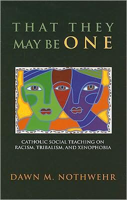 That They May Be One: Catholic Social Teaching on Racism, Tribalism, and Xenophobia