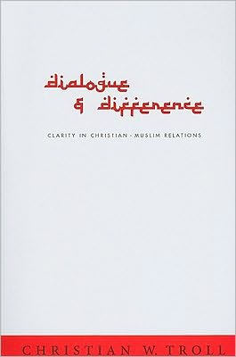Dialogue and Difference: Clarity in Christian-Muslim Relations