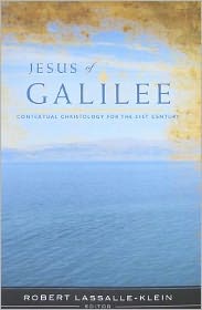 Jesus of Galilee: Contextual Christology for the 21st Century
