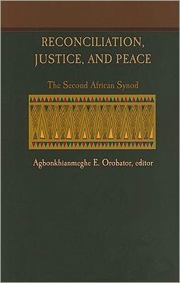 Reconciliation, Justice, and Peace: The Second African Synod