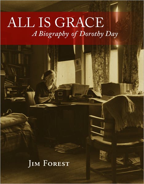 All Is Grace: A Biography of Dorothy Day