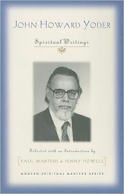 John Howard Yoder: Spiritual Writings