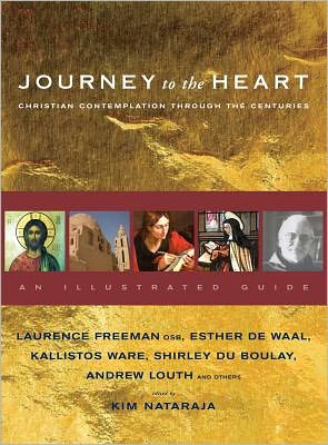 Journey to the Heart: Christian Contemplation through the Centuries - An Illustrated Guide