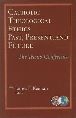 Catholic Theological Ethics, Past, Present, and Future: The Trento Conference