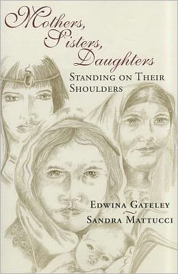 Mothers, Sisters, Daughters: Standing on Their Shoulders