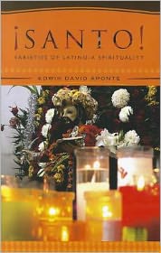 Santo!: Varieties of Latino/a Spirituality
