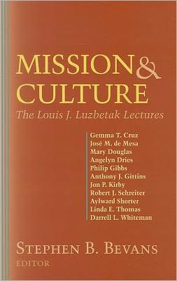 Mission and Culture: The Louis J. Luzbetak Lectures, 2000-2010