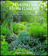 Making an Herb Garden: Beautiful Designs, Plantings and Ornamentation
