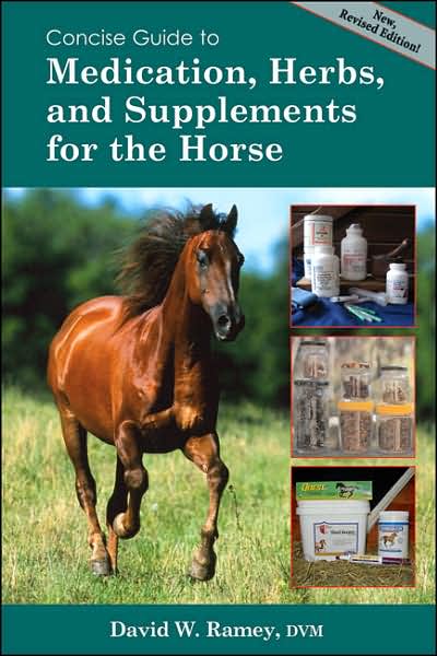 Concise Guide to Medication, Herbs, and Supplements for Horses