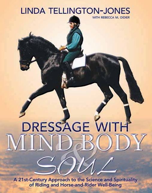 Dressage with Mind, Body, and Soul: A 21st-Century Approach to the Science and Spirituality of Riding, Training, and Competing