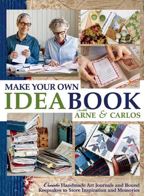 Make Your Own Ideabook with Arne & Carlos: Create Handmade Art Journals and Bound Keepsakes to Store Inspiration and Memories
