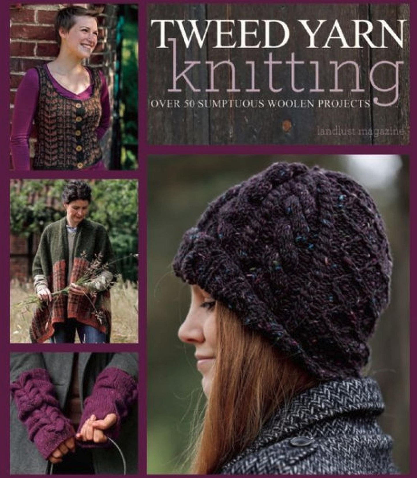 Tweed Yarn Knitting: Over 50 Sumptuous Woolen Projects