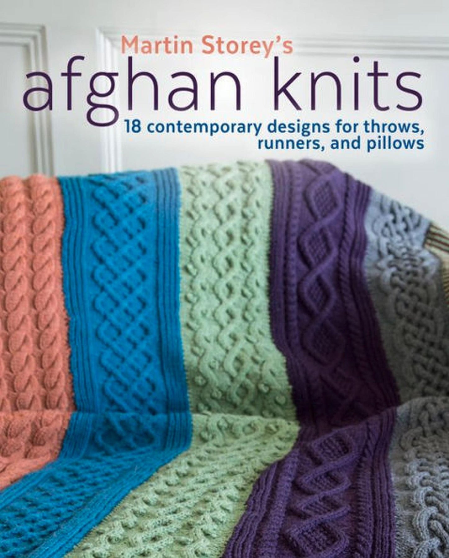 Afghan Knits: 18 Contemporary Designs for Throws, Runners and Pillows