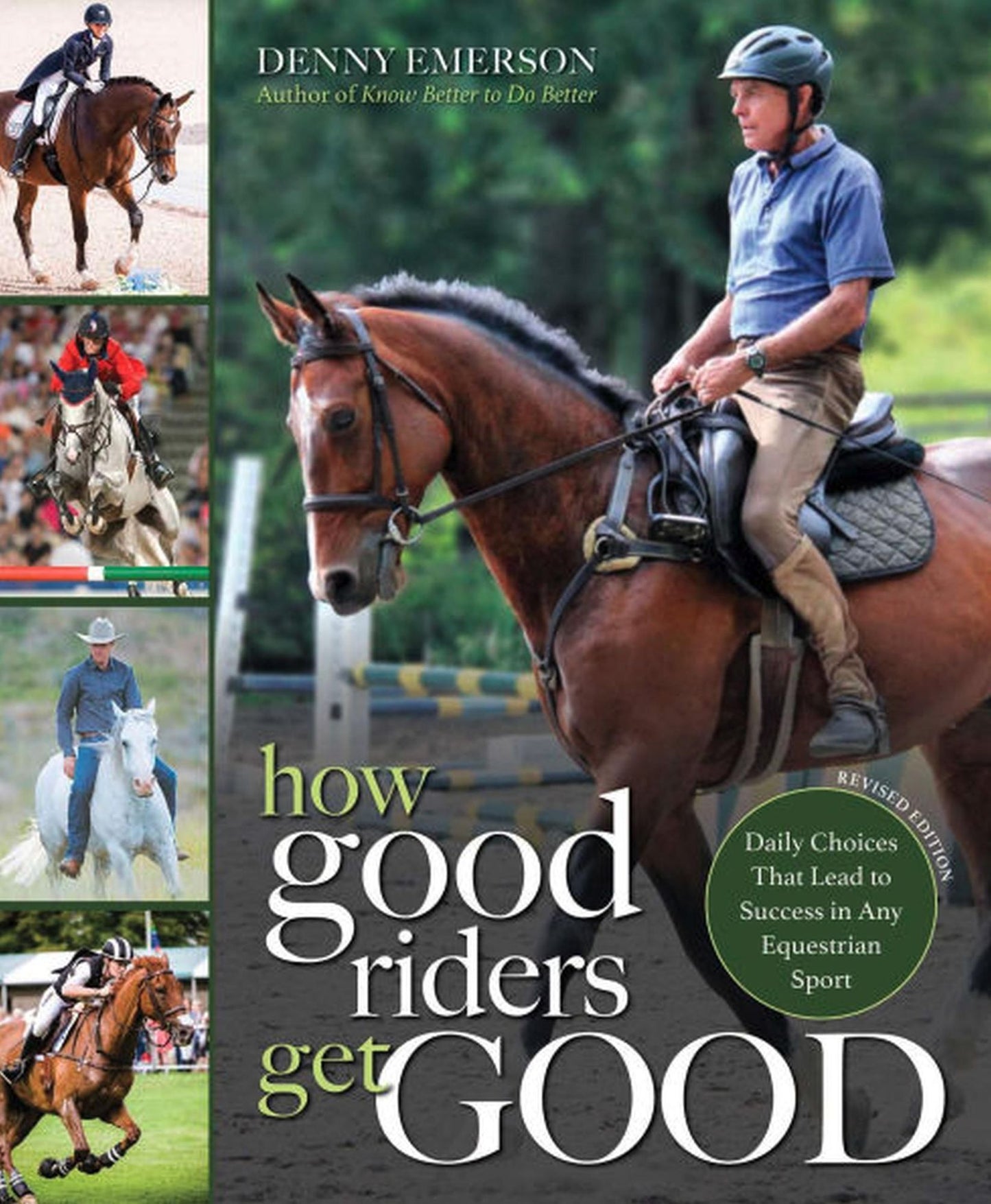 How Good Riders Get Good : Daily Choices That Lead to Success in Any Equestrian Sport