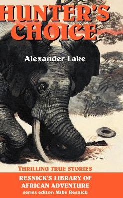 Hunter's Choice: Thrilling True Stories