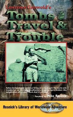 Tombs, Travel and Trouble