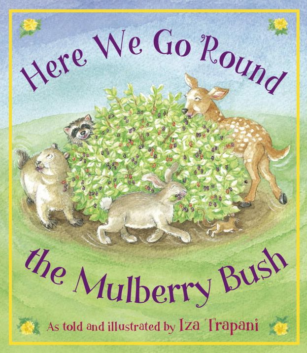 Here We Go 'Round the Mulberry Bush