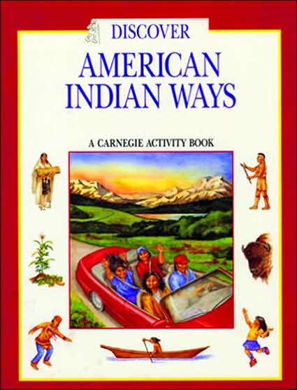 Discover American Indian Ways: A Carnegie Activity Book