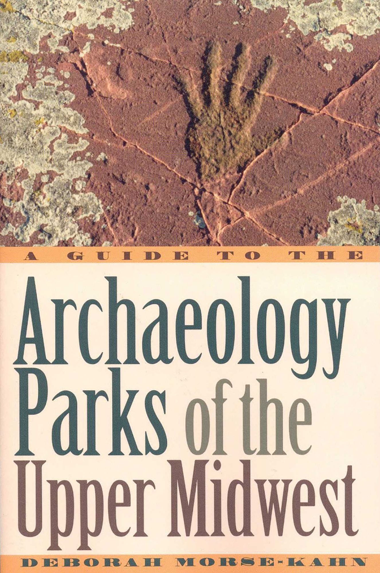 Guide to the Archaeology Parks of the Upper Midwest