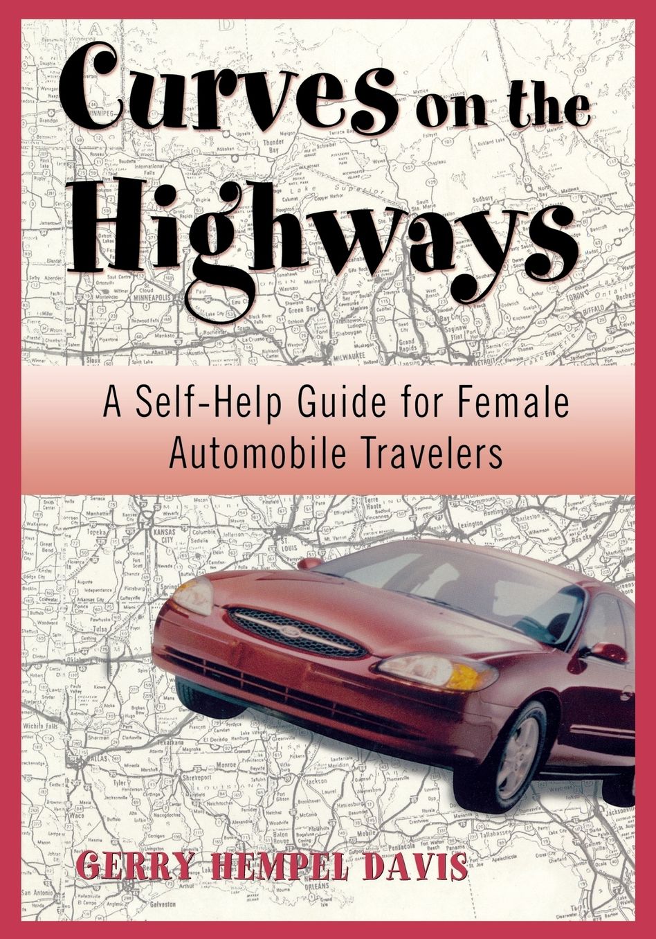 Curves on the Highway: A Self-Help Guide for Female Automobile Adventurists
