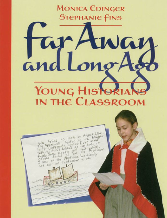 Far Away and Long Ago: Young Historians in the Classroom