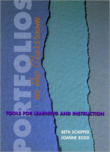Portfolios in the Classroom: Tools for Learning and Instruction