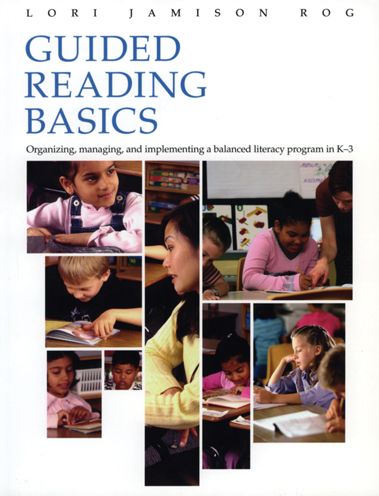 Guided Reading Basics: Organizing, Managing, and Implementing a Balanced Literacy Program in K-3
