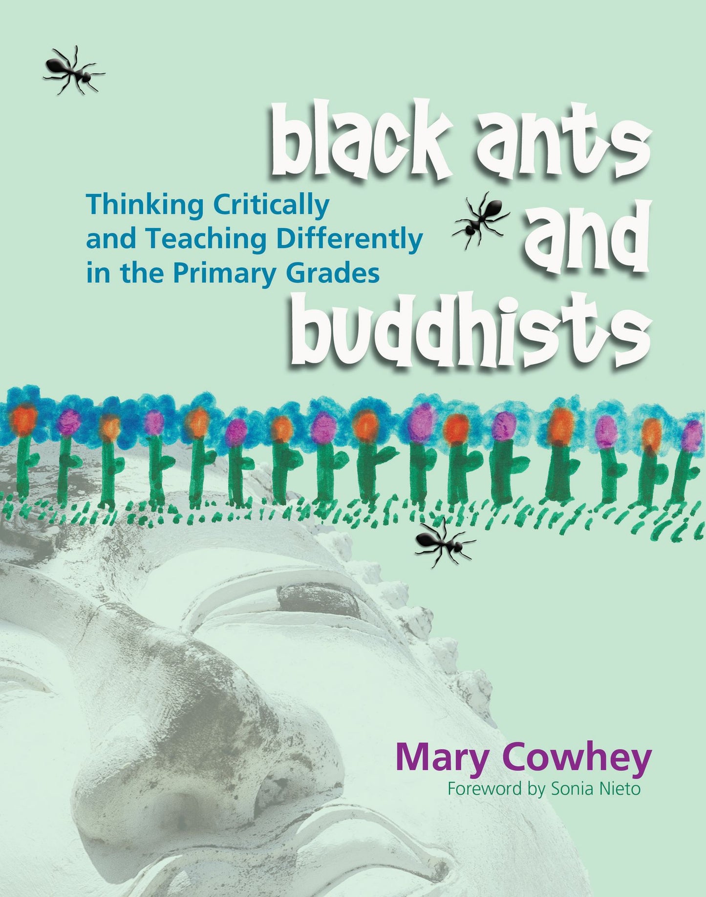 Black Ants and Buddhists: Thinking Critically and Teaching Differently in the Primary Grades