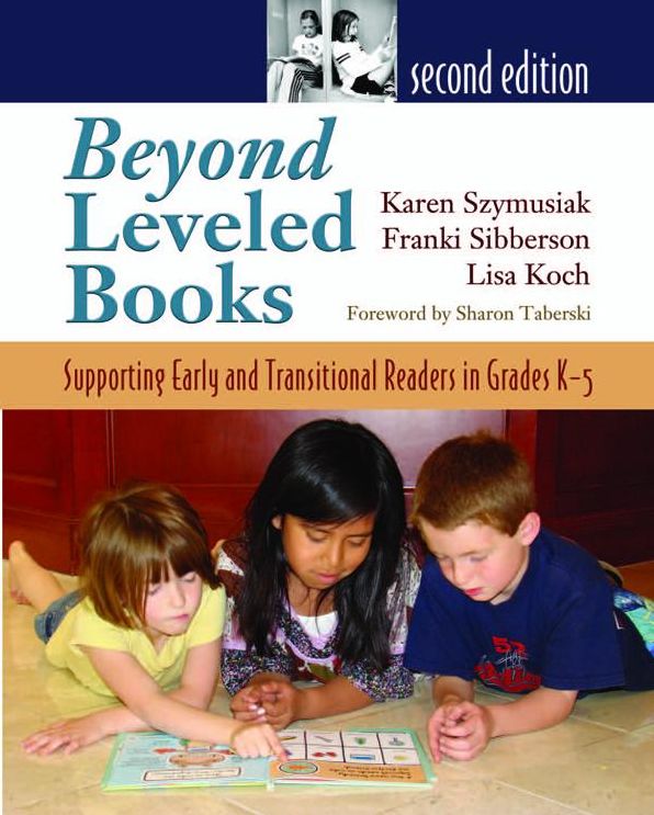 Beyond Leveled Books 2nd Edition: Supporting Early and Transitional Readers in Grades K-5
