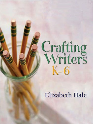 Crafting Writers, K-6